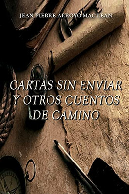 Cartas Sin Enviar Y Otros Cuentos De Camino (Spanish Edition)