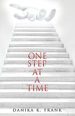 One Step At A Time: A Twelve Step Biblical Guide For Recovery