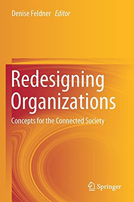 Redesigning Organizations: Concepts For The Connected Society