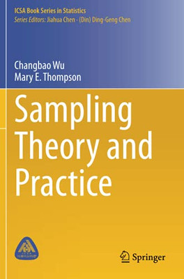 Sampling Theory And Practice (Icsa Book Series In Statistics)