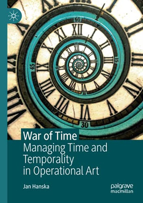 War Of Time: Managing Time And Temporality In Operational Art