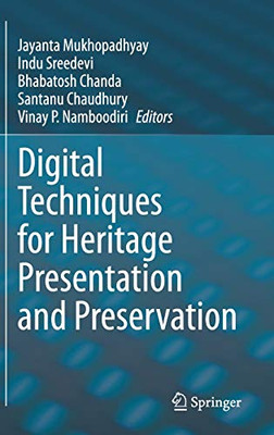 Digital Techniques For Heritage Presentation And Preservation