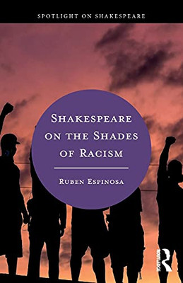 Shakespeare On The Shades Of Racism (Spotlight On Shakespeare)