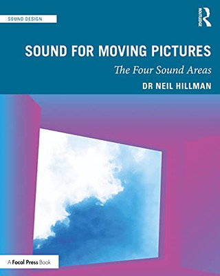 Sound For Moving Pictures: The Four Sound Areas (Sound Design)