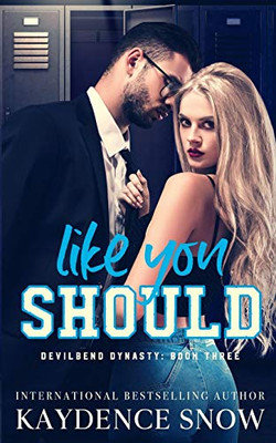 Like You Should: A Student Teacher Romance (Devilbend Dynasty)