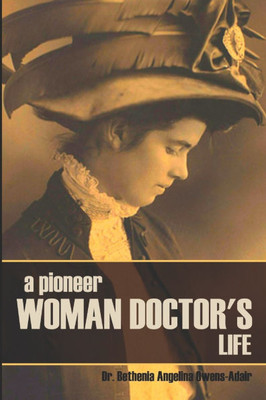 A Pioneer Woman Doctor's Life