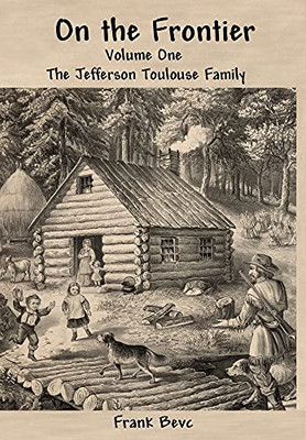 On The Frontier: The Jefferson Toulouse Family - 9781304683878
