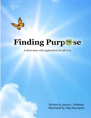 Finding Purpose: A Short Story With Implications For All Of Us