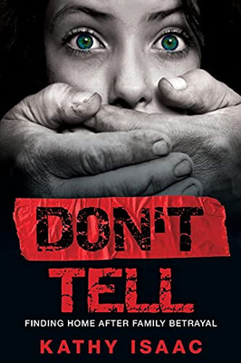 Don'T Tell: Finding Home After Family Betrayal - 9781486620777