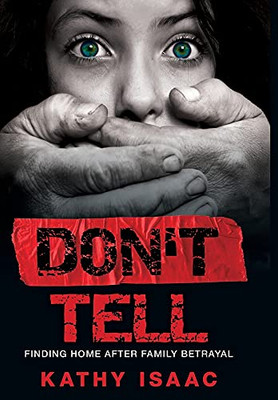 Don'T Tell: Finding Home After Family Betrayal - 9781486620791