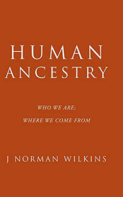 Human Ancestry: Who We Are; Where We Come From - 9781489736758