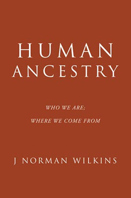 Human Ancestry: Who We Are; Where We Come From - 9781489736765
