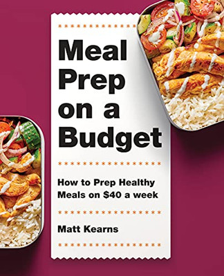Meal Prep On A Budget: How To Prep Healthy Meals On $40 A Week