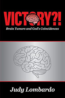Victory?!: Brain Tumors And God'S Coincidences - 9781736907924