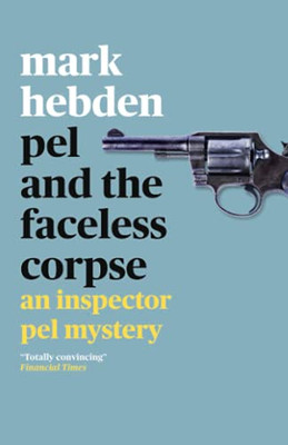 Pel And The Faceless Corpse (The Inspector Pel Mystery Series)