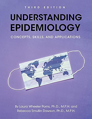 Understanding Epidemiology: Concepts, Skills, And Applications