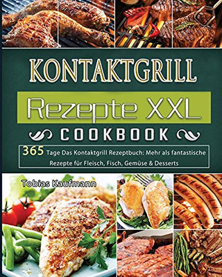 Kontaktgrill Rezepte Xxl 2021 (German Edition) - 9781803671277