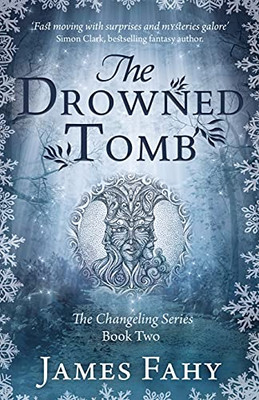 The Drowned Tomb: The Changeling Series Book 2 - 9781839013669