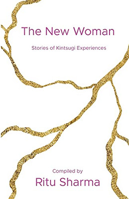 The New Woman: Stories Of Kintsugi Experiences - 9781913770174