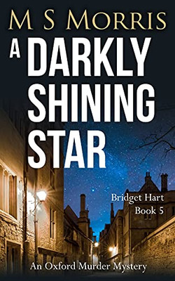 A Darkly Shining Star: An Oxford Murder Mystery (Bridget Hart)