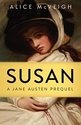 Susan: A Jane Austen Prequel (Warleigh Hall Press Jane Austen)