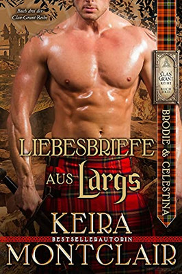 Liebesbriefe Aus Largs (Die Clan Grant-Reihe) (German Edition)