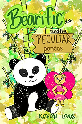 Bearificâ® And The Peculiar Pandas (Bearificâ® Reading Series)