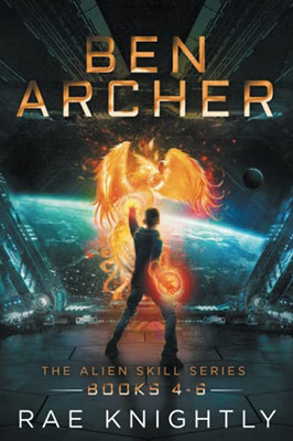 Ben Archer (The Alien Skill Series, Books 4-6) - 9781989605288