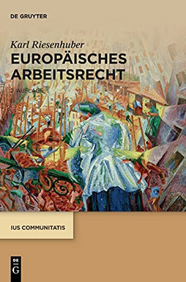 Europã¤Isches Arbeitsrecht (Ius Communitatis) (German Edition)