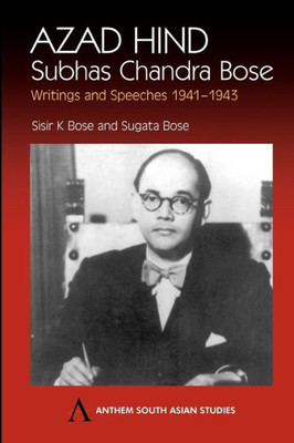 Azad Hind: Subhas Chandra Bose, Writing and Speeches 1941-1943