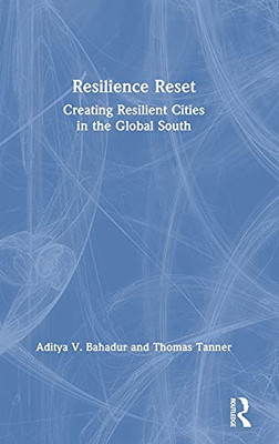Resilience Reset: Creating Resilient Cities In The Global South