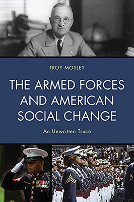 The Armed Forces And American Social Change: An Unwritten Truce