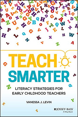 Teach Smarter: Literacy Strategies For Early Childhood Teachers