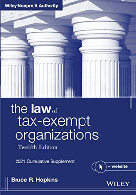 The Law Of Tax-Exempt Organizations: 2021 Cumulative Supplement