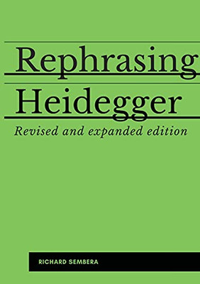 Rephrasing Heidegger: A Companion To Heidegger'S Being And Time