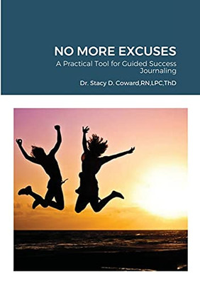 No More Excuses: A Practical Tool For Guided Success Journaling