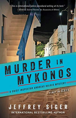 Murder In Mykonos (Chief Inspector Andreas Kaldis Mysteries, 1)