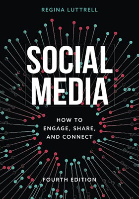 Social Media: How To Engage, Share, And Connect, Fourth Edition