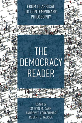 The Democracy Reader: From Classical To Contemporary Philosophy