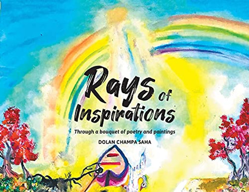 Rays Of Inspirations: Through A Bouquet Of Poetry And Paintings