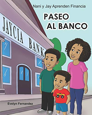 Paseo Al Banco (Nani Y Jay Aprenden Financia) (Spanish Edition)