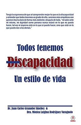Todos Tenemos Discapacidad: Un Estilo De Vida (Spanish Edition)