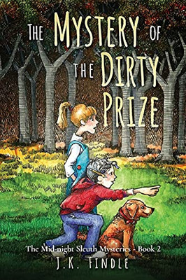 The Mystery Of The Dirty Prize (The Mid-Night Sleuth Mysteries)