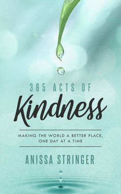 365 Acts of Kindness: Making the World a Better Place, One Day at a Time