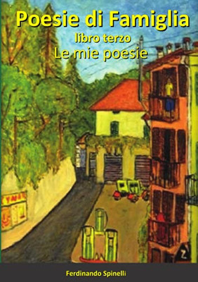 Poesie Di Famiglia Libro Terzo: Le Mie Poesie (Italian Edition)