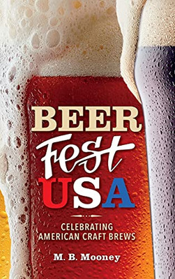 Beer Fest Usa: Celebrating American Craft Brews - 9781684351428