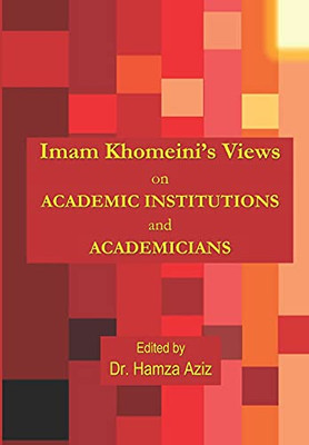 Imam Khomeini'S Views On Academic Institutions And Academicians