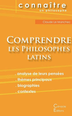 Comprendre les philosophes latins (Cicéron, Épicure, Marc Aurèle, Plotin, Sénèque)