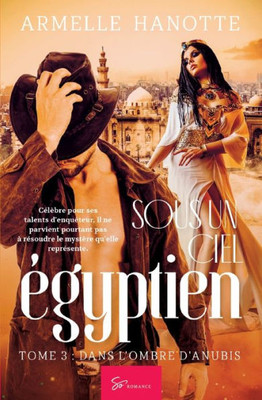 Sous un ciel égyptien - Tome 3: L'Ombre d'Anubis