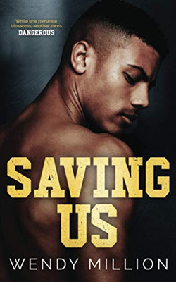 Saving Us: A Novel Of Love And Friendship (Northern University)